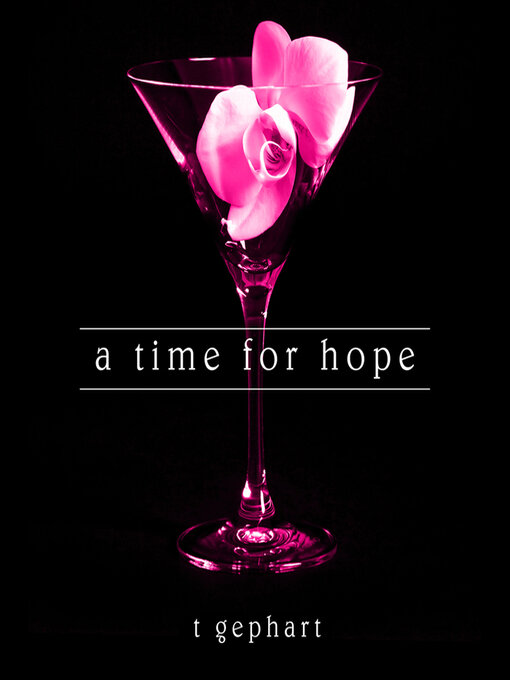 Title details for A Time for Hope by T. Gephart - Wait list